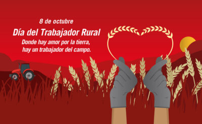 8 DE OCTUBRE – DÍA DEL TRABAJADOR RURAL